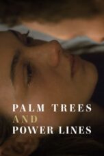 Nonton Fim Palm Trees and Power Lines (2023) Nonton Fim Palm Trees and Power Lines (2023)