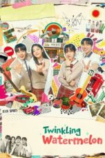 Twinkling Watermelon (2023) Twinkling Watermelon (2023)