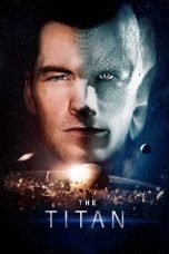 Nonton Film The Titan (2018) Nonton Film The Titan (2018)