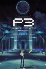 Nonton Film PERSONA3 THE MOVIE #3 Falling Down (2015) Nonton Film PERSONA3 THE MOVIE #3 Falling Down (2015)