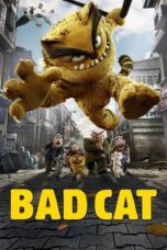 Nonton Film Bad Cat (2016) Nonton Film Bad Cat (2016)
