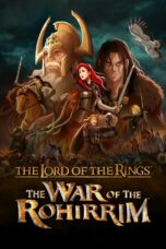 The Lord of the Rings: The War of the Rohirrim (2024) The Lord of the Rings: The War of the Rohirrim (2024)