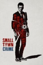 Small Town Crime (2018) Small Town Crime (2018)