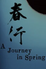 A Journey in Spring (2024) A Journey in Spring (2024)